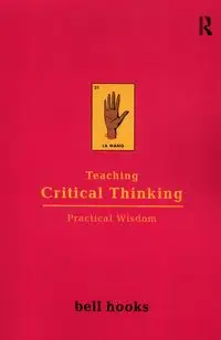 Teaching Critical Thinking - Bell Hooks