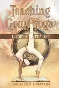 Teaching Gong Yoga - Benton Mehtab