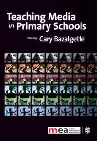 Teaching Media in Primary Schools - Bazalgette Cary