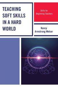 Teaching Soft Skills in a Hard World - Nancy Melser Armstrong