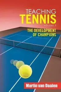 Teaching Tennis Volume 3 - van Martin Daalen