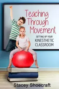 Teaching Through Movement - Stacey Shoecraft