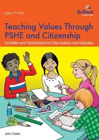 Teaching Values through PSHE and Citizenship - Foster John