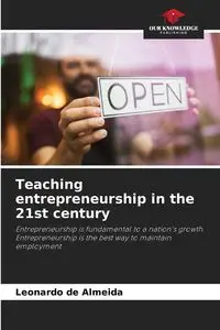 Teaching entrepreneurship in the 21st century - Leonardo de Almeida