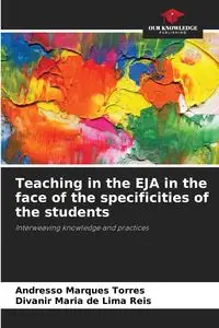 Teaching in the EJA in the face of the specificities of the students - Marques Torres Andresso