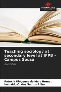 Teaching sociology at secondary level at IFPB - Campus Sousa - Brunet Patrícia Diógenes de Melo