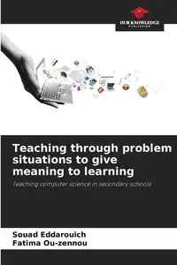 Teaching through problem situations to give meaning to learning - Eddarouich Souad