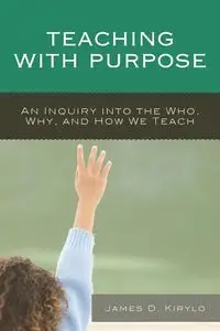 Teaching with Purpose - James D. Kirylo