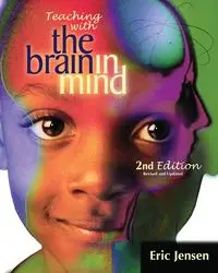 Teaching with the Brain in Mind, 2nd Edition - Eric Jensen