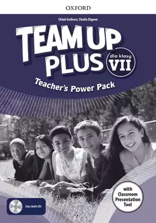 Team Up Plus. Szkoła podstawowa klasa 7. Teacher's Power Pack + Classroom Presentation Tool - praca zbiorowa