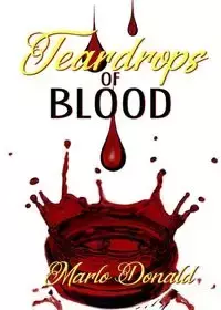 Teardrops of Blood - Donald Marlo