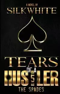 Tears of a Hustler PT 5 - White Silk