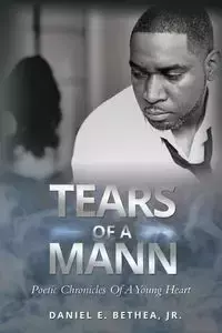 Tears of a Mann - Daniel E. Bethea Jr.