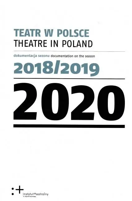Teatr w Polsce 2020. Dokumentacja sezonu 2018/2019 - praca zbiorowa