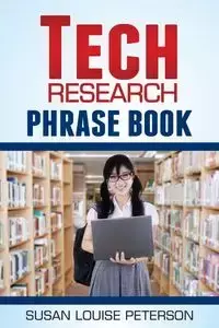 Tech Research Phrase Book - Susan Louise Peterson