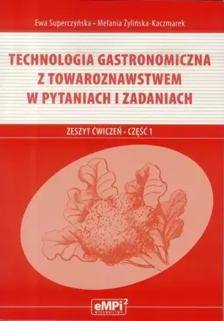 Techn. gastron. z towar. w pytaniach cz.1 eMPi2 - Ewa Superczyńska, Melania Żylińska-Kaczmarek