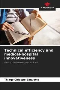 Technical efficiency and medical-hospital innovativeness - Chieppe Saquetto Thiago