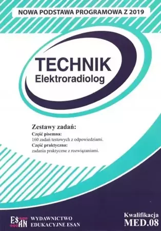 Technik Elektroradiolog. Kwalifikacja MED.08 NPP - praca zbiorowa