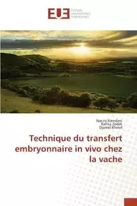 Technique du transfert embryonnaire in vivo chez la vache - Collectif