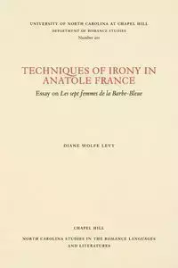 Techniques of Irony in Anatole France - Diane Levy Wolfe