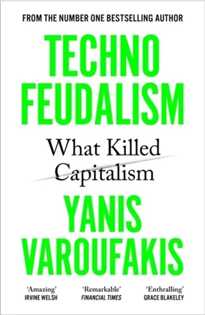 Technofeudalism. What Killed Capitalism wer. angielska - Yanis Varoufakis