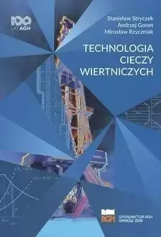 Technologia cieczy wiertniczych - Stanisław Stryczek, Andrzej Gonet, Mirosław Rzycz