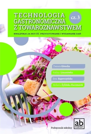 Technologia gastronomiczna z towaroznastwem cz.3 - praca zbiorowa