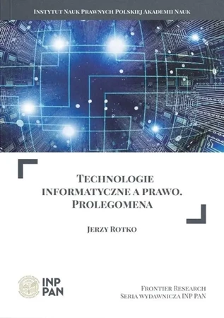 Technologie informatyczne a prawo. Prolegomena - Jerzy Rotko