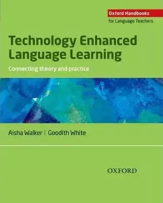 Technology Enhanced Language Learning - Aisha Walker, Goodith White