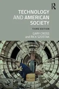 Technology and American Society - Gary Cross