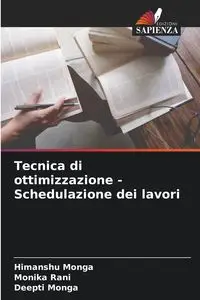 Tecnica di ottimizzazione - Schedulazione dei lavori - Monga Himanshu