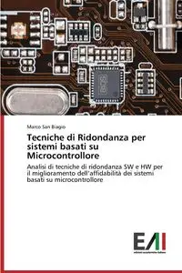 Tecniche di Ridondanza per sistemi basati su Microcontrollore - Marco San Biagio