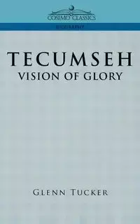 Tecumseh - Glenn Tucker