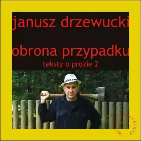 Teksty o prozie T.2 Obrona przypadku - Janusz Drzewucki