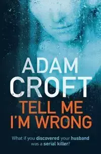 Tell Me I'm Wrong - Adam Croft