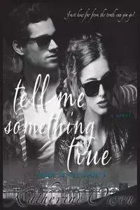 Tell Me Something True - Owen Katherine