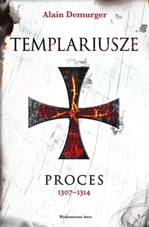 Templariusze Proces BR - Alain Demurger