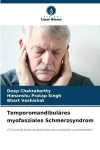 Temporomandibuläres myofasziales Schmerzsyndrom - Chakrabortty Deep