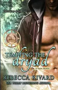 Tempting the Dryad - Rebecca Rivard