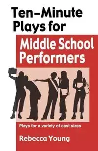 Ten-Minute Plays for Middle School Performers - Young Rebecca