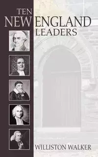 Ten New England Leaders - Walker Williston