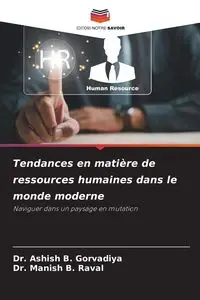 Tendances en matière de ressources humaines dans le monde moderne - Gorvadiya Dr. Ashish B.