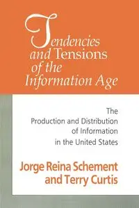 Tendencies and Tensions of the Information Age - Schement Jorge