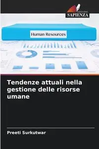 Tendenze attuali nella gestione delle risorse umane - Surkutwar Preeti