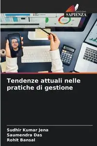 Tendenze attuali nelle pratiche di gestione - Jena Sudhir Kumar