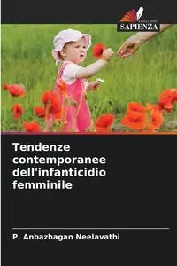 Tendenze contemporanee dell'infanticidio femminile - Neelavathi P. Anbazhagan