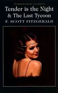 Tender is the Night & The Last Tycoon - Scott Fitzgerald F.