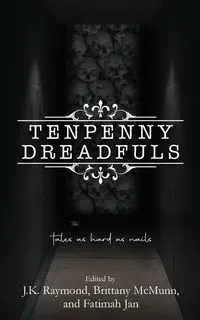 Tenpenny Dreadfuls - Raymond J.K.