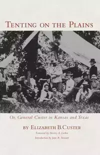 Tenting on the Plains - Elizabeth Custer Bacon