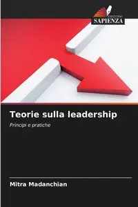 Teorie sulla leadership - Madanchian Mitra